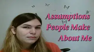 Answering Assumptions People Make About Me (Trans Edition)
