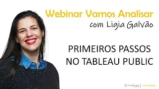 Primeiros Passos no Tableau Public com Ligia Galv&atilde;o