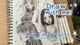 ✏️How I Draw Faces/ 3 Different Angles
