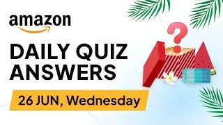 Amazon Daily Quiz | Amazon Daily Quiz Time Answers Today | Amazon Quiz Today | (26/June/2024)