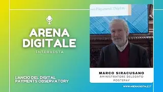 Lancio del digital Payments observatory - Intervista a Marco Siracusano - Arena Digitale