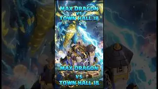 MAX ELECTRO DRAGON VS TOWN HALL 18 ! CLASH OF CLANS