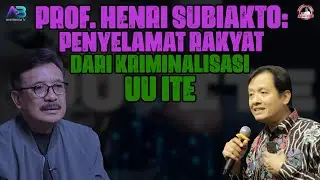 PROF. HENRI SUBIAKTO: PENYELAMAT RAKYAT DARI KRIMINALISASI UU ITE