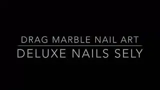 Drag Marble Nail Art Tutorial | Deluxe Nails Sely