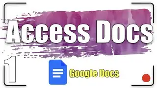 Access Google Docs | Google Docs Tutorial 1