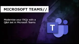 Modernise your FAQs with a Q&A bot in Microsoft Teams