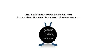 The Best-Ever Hockey Stick for Rec Hockey Players...Apparently...