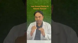 Low Sexual Desire In Female Partner #shorts #shortvideo