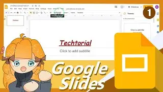 Google Slides Tutorial [PART 1: Create your first presentation]