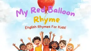 My Red Balloon Rhyme  | English Rhymes for Kids | Kids Songs | Poems For Kids