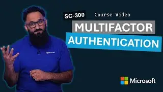 Multifactor authentication | SC-300 | Episode 8