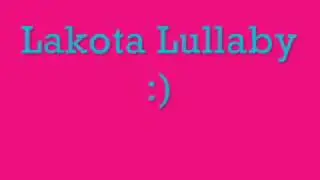 Lakota Lullaby (words and translation on  screen)