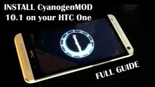 How To Install CyanogenMod 10.1 (Android 4.2.2 Jelly Bean) on the HTC One