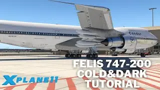 Felis 747-200 Tutorial | Cold&Dark | Deutsch | X-Plane 11