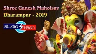 Ganesh Mahotsav 2019 | Dharampur | Studio Flash