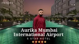 Foreigner Visits 5 Star Hotel In Mumbai India | 5 Minutes From Mumbai Airport | 7576RS | 🇮🇳