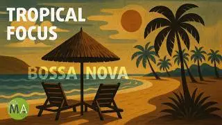 Gamma Hyperfocus Tropical Bossa Nova Mix with 40Hz Isochronic Tones
