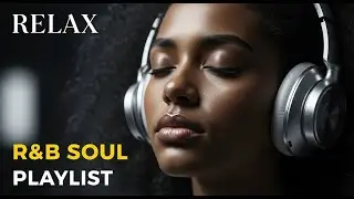 Smooth R&B for Late Work & Night Drive