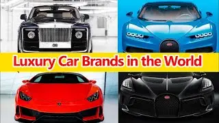 The World's Most Iconic Luxury Cars of History || Luxury Car Brands in the World