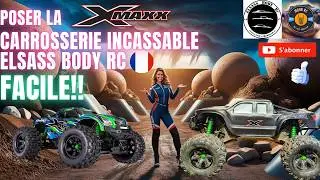 Traxxas Xmaxx Belted 8S - Je pose la carrosserie incassable Elsass Body Facile et rapide Tuto