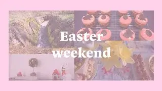 Easter weekend | Preparing for Easter, making Easter cupcakes, decorating and celebrating.
