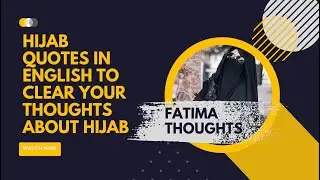 Hijab Quotes In English To Clear Your Thoughts About Hijab