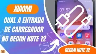 Qual a entrada de carregador no Redmi Note 12 - Passo a passo