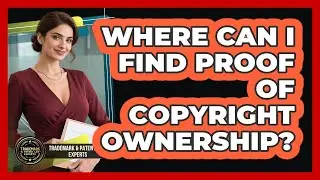 Where Can I Find Proof of Copyright Ownership?
