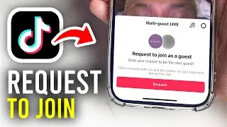 How To Request To Join Someone's TikTok Live - Full Guide