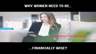 Why women needs to be financially wise especially in today's world?