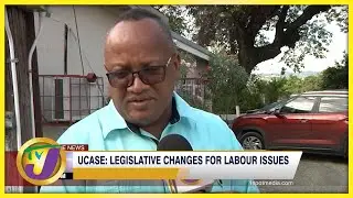 UCASE: Legislative Changes for Labour Issues | TVJ News Feb 23 2022