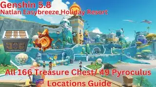 Natlan Easybreeze Holiday Resort All 166 Treasure Chest/ 49 Pyroculus Locations Guide【Genshin 5.8】
