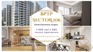 BPTP Sector 106 Gurgaon | You Deserve The Best House