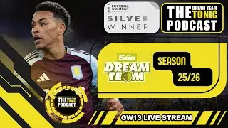 DREAM TEAM GW13 DEADLINE STREAM | DREAM TEAM TONIC PODCAST | FANTASY FOOTBALL TIPS