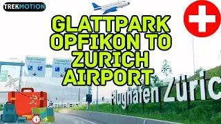 Driving Glattpark&ndash;Opfikon to Zurich Airport | Scenic Route via E60 🚗 |  स्विट्ज़रलैंड सड़क