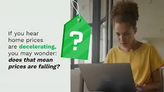 An Easy Way to Understand Home Price Deceleration