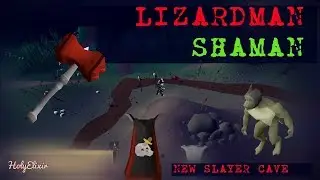 OSRS - Slayer Lizardman Shaman (New Slayer Cave - 60 kills/trip )