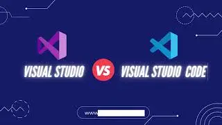 Visual Studio Vs Visual Studio Code | The Difference You Need to Know