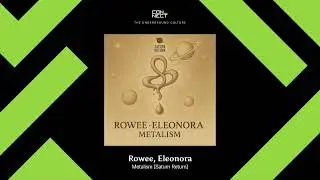 PREMIERE: Rowee, Eleonora - Metalism [Saturn Return]