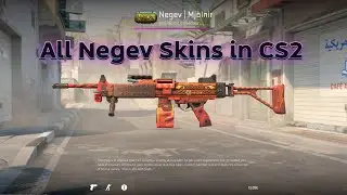 All Negev Skins in CS2 (No Sound)