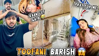BAARISH K PANI SY SARA SAMAN ZAYA HOGYA 😱 | Poora Ghar Pani Sy Bahar Gya 😨 | Zohan Ka Kaan Cut Gya 😭
