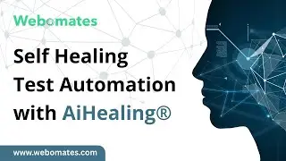 Self Healing Test Automation with AiHealing&reg; | Webomates