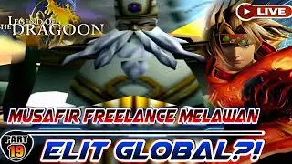 ​🔴 PARTY MUSAFIR FREELANCE MELAWAN ELIT GLOBAL?! 🤔| LEGEND OF DRAGOON | DUCKSTATION | #19