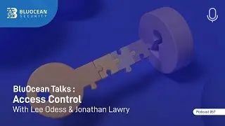 Access Control With Lee Odess & Jonathan Lawry