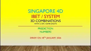 SINGAPORE 4D - IBET / SYSTEM 3D COMBINATIONS WITH 2 or 3 SAME DIGITS Draw on 18th Jan 2026