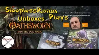 Unboxing Oathsworn into the Deepwood Kickstarter from Shadowborne Games with SleeplessRonin Plays