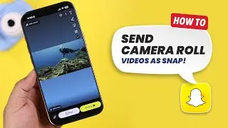 Send Camera Roll Videos as Snaps on Snapchat!