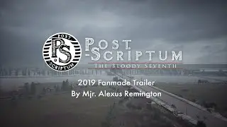 Post Scriptum Fanmade Trailer 2019