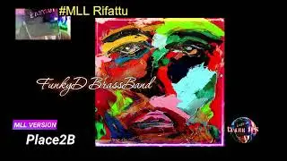#MLL Rework FunkyD BrassBand   Place2B