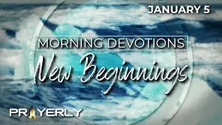 NEW BEGINNINGS | Daily Biblical Prayer & Meditation
